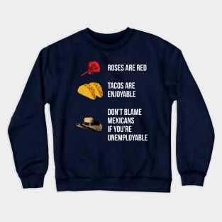 Roses are red, tacos are enjoyable... Crewneck Sweatshirt